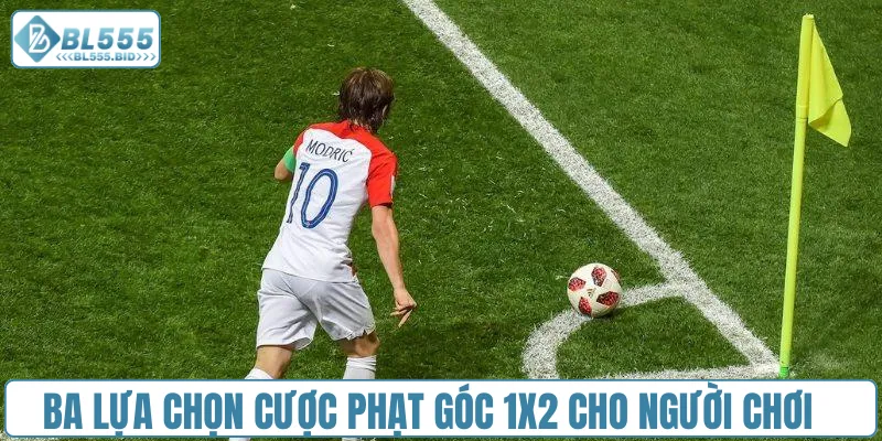 Ba lựa chọn cược phạt góc 1x2 cho người chơi
