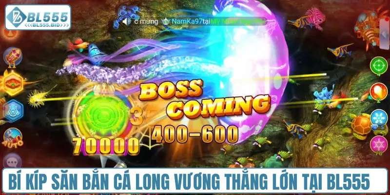 Bí kíp săn bắn cá Long Vương thắng lớn tại BL555