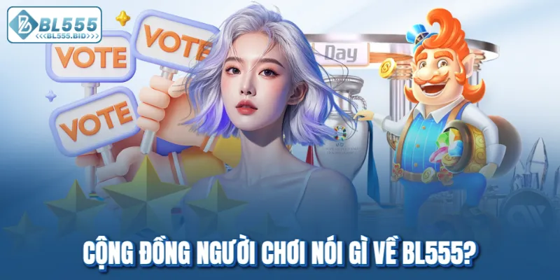 Đánh giá của thành viên lâu năm về trang game đổi thưởng BL555