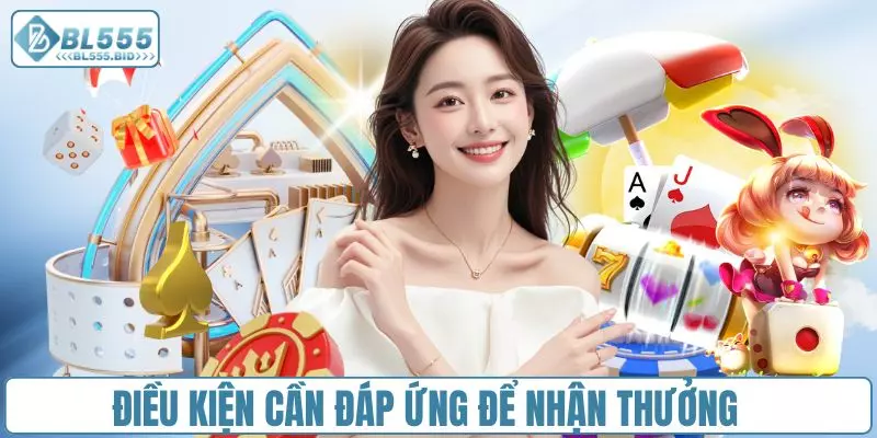 Điều kiện cần thiết để được nhận thưởng từ hệ thống