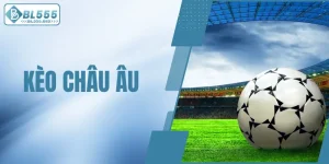 kèo châu Âu
