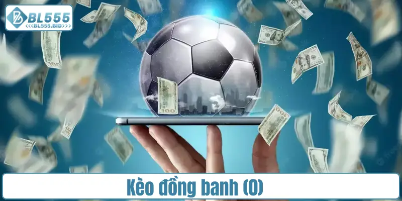 Kèo đồng banh (0)