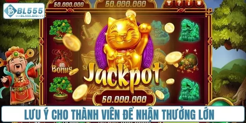 Lưu ý cho thành viên để nhận về phần thưởng lớn