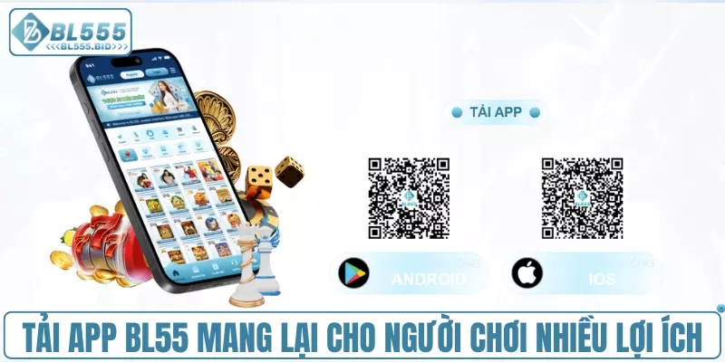 Tải App BL555 mang lại cho người chơi nhiều lợi ích