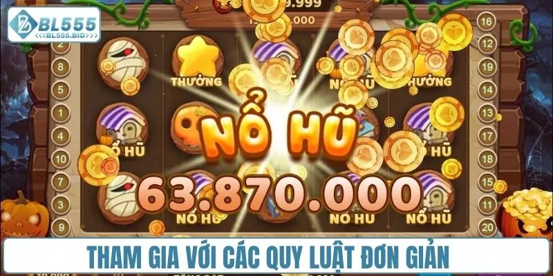 Tham gia với các quy luật đơn giản, đa mức cược